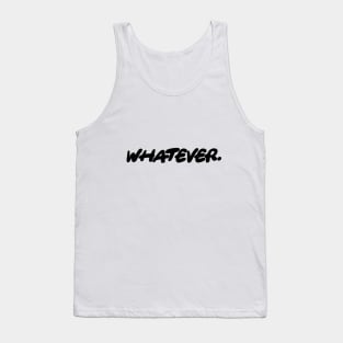 Whatever - Simple Text Design Tank Top